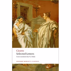 ISBN Selected Letters, Cicero, P. G. Walsh, 416 pages, English, Oxford University Press, 10/07/2008, Any gender