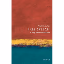 ISBN Free Speech: A Very Short Introduction, Nigel Warburton, 128 pages, English, Oxford University Press, 26/02/2009, Any ge ...