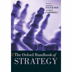 ISBN The Oxford Handbook of Strategy ( A Strategy Overview and Competitive Strategy ), David O. Faulkner, Andrew Campbell, En ...