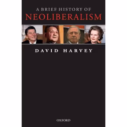 ISBN A Brief History of Neoliberalism, David Harvey, 256 pages, English, Oxford University Press, 04/01/2007, Any gender