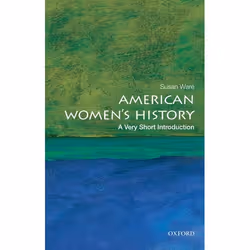 ISBN American Women's History: A Very Short Introduction, Susan Ware, 160 pages, English, Oxford University Press, 22/01/2015 ...