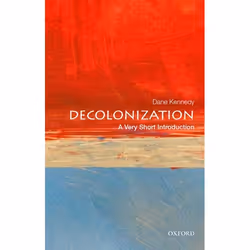 ISBN Decolonization: A Very Short Introduction, Dane Kennedy, 136 pages, English, Oxford University Press, 28/04/2016, Any ge ...