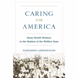 ISBN Caring for America ( Home Health Workers in the Shadow of the Welfare State ), English, Hardcover, 328 pages