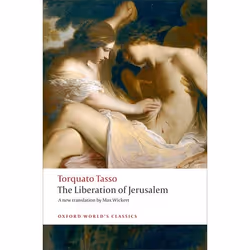 ISBN The Liberation of Jerusalem, Torquato Tasso, Max Wickert, Mark Davie, 496 pages, English, Oxford University Press, 12/02 ...