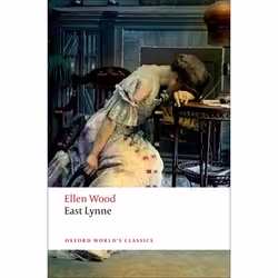 ISBN East Lynne, Ellen Wood, (Mrs Henry Wood), Elisabeth Jay, 704 pages, English, Oxford University Press, 08/05/2008, Any ge ...