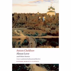 ISBN About Love and Other Stories, Anton Chekhov, Rosamund Bartlett, 256 pages, English, Oxford University Press, 10/07/2008, ...