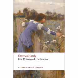 ISBN The Return of the Native, Thomas Hardy, Simon Gatrell, Nancy Barrineau, Margaret R. Higonnet, 496 pages, English, Oxford ...