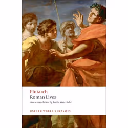 ISBN Roman Lives ( A Selection of Eight Lives ), Plutarch, Robin Waterfield, Philip A. Stadter, 608 pages, English, Oxford Un ...