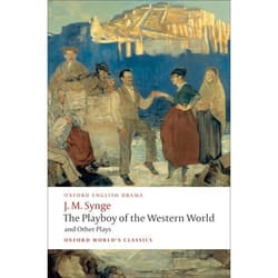 ISBN The Playboy of the Western World and Other Plays ( Riders to the Sea; The Shadow of the Glen; The Tinker's Wedding; The Well of the Saints; The Playboy of the Western World; Deirdre of the Sorrows ) book 240 pages