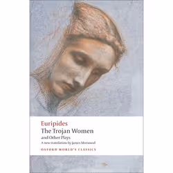 ISBN The Trojan Women and Other Plays, Euripides, James Morwood, Edith Hall, English, Oxford University Press, 13/11/2008, An ...