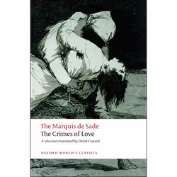 ISBN The Crimes of Love ( Heroic and tragic Tales Preceded by an Essay on Novels ), Marquis de Sade, David Coward, 400 pages, ...