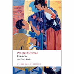 ISBN Carmen and Other Stories, Prosper Mérimée, Nicholas Jotcham, 400 pages, English, Oxford University Press, 12/06/2008, An ...