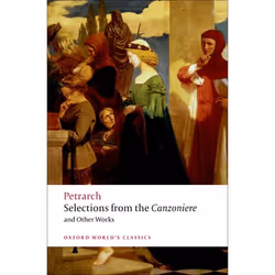 ISBN Selections from the Canzoniere and Other Works, F. Petrarch, Mark Musa, 128 pages, English, Oxford University Press, 08/ ...