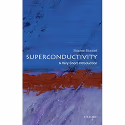 ISBN Superconductivity: A Very Short Introduction, Stephen J. Blundell, 168 pages, English, Oxford University Press, 28/05/20 ...
