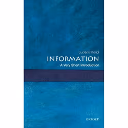 ISBN Information: A Very Short Introduction, Luciano Floridi, 152 pages, English, Oxford University Press, 25/02/2010, Any ge ...