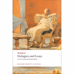 ISBN Dialogues and Essays, Seneca, John Davie, Tobias Reinhardt, 304 pages, English, Oxford University Press, 11/09/2008, Any ...