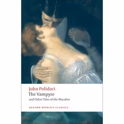ISBN The Vampyre and Other Tales of the Macabre, John Polidori, Robert Morrison, Chris Baldick, 320 pages, English, Oxford Un ...