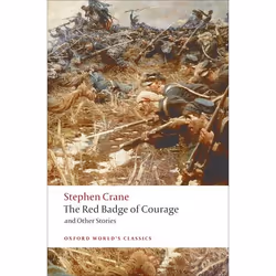 ISBN The Red Badge of Courage and Other Stories, Stephen Crane, Anthony Mellors, Fiona Robertson, 320 pages, English, Oxford  ...