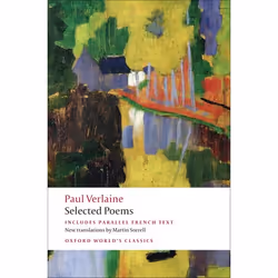 ISBN Selected Poems, Paul Verlaine, Martin Sorrell, 368 pages, English, Oxford University Press, 26/02/2009, Any gender