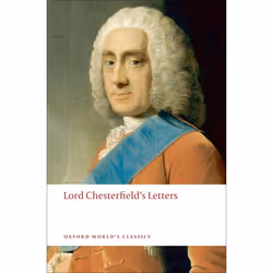ISBN Lord Chesterfield's Letters, David Roberts, 480 pages, English, Oxford University Press, 11/09/2008, Any gender