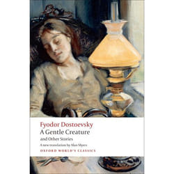 ISBN A Gentle Creature and Other Stories ( White Nights; A Gentle Creature; The Dream of a Ridiculous Man ) 160 pages English