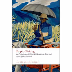 ISBN Empire Writing ( An Anthology of Colonial Literature 1870-1918 ), Elleke Boehmer, 576 pages, English, Oxford University ...