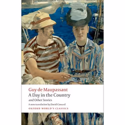 ISBN A Day in the Country and Other Stories, Guy de Maupassant, David Coward, 336 pages, English, Oxford University Press, 30 ...
