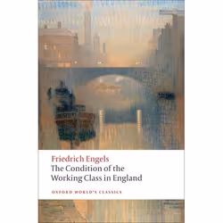 ISBN The Condition of the Working Class in England, Friedrich Engels, David McLellan, Any gender, Oxford University Press, 28 ...