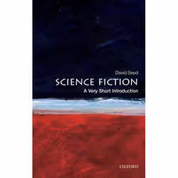 ISBN Science Fiction: A Very Short Introduction, David Seed, 160 pages, English, Oxford University Press, 23/06/2011, Any gen ...