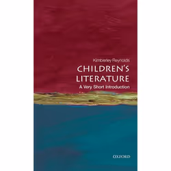 ISBN Children's Literature: A Very Short Introduction, Kimberley Reynolds, 160 pages, English, Oxford University Press, 06/10 ...