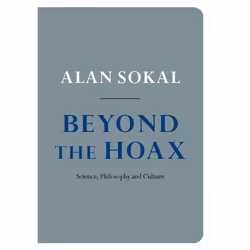 ISBN Beyond the Hoax ( Science Philosophy and Culture ), Alan Sokal, 488 pages, English, Oxford University Press, 11/02/2010, ...
