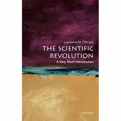 ISBN The Scientific Revolution: A Very Short Introduction, Lawrence M. Principe, 168 pages, English, Oxford University Press, ...