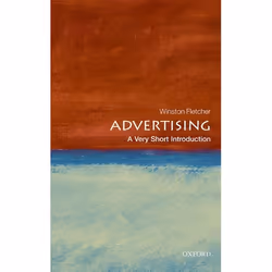 ISBN Advertising: A Very Short Introduction, Winston Fletcher, 160 pages, English, Oxford University Press, 24/06/2010, Any g ...