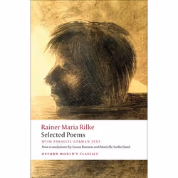 ISBN Selected Poems ( with parallel German text ), Rainer Maria Rilke, Robert Vilain, Susan Ranson, Marielle Sutherland, 416 ...
