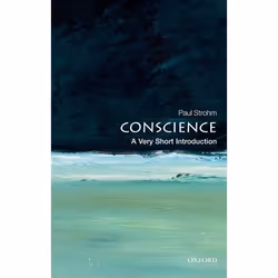 ISBN Conscience: A Very Short Introduction, Paul Strohm, 152 pages, English, Oxford University Press, 23/06/2011, Any gender