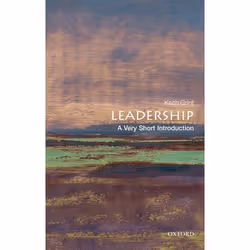 ISBN Leadership: A Very Short Introduction, Keith Grint, 160 pages, English, Oxford University Press, 29/07/2010, Any gender