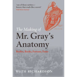 ISBN The Making of Mr Gray's Anatomy ( Bodies books fortune fame ) book English Hardcover
