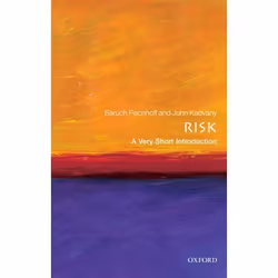 ISBN Risk: A Very Short Introduction, Baruch Fischhoff, John Kadvany, 184 pages, English, Oxford University Press, 26/05/2011 ...