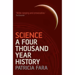 ISBN Science ( A Four Thousand Year History ), Patricia Fara, 512 pages, English, Oxford University Press, 11/02/2010, Any ge ...