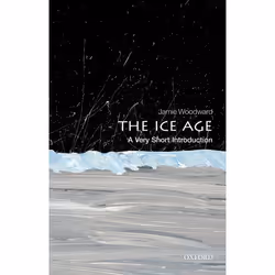 ISBN The Ice Age: A Very Short Introduction, Jamie Woodward, English, Oxford University Press, 30/01/2014, Any gender, 1 pc(s ...