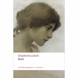 ISBN Ruth, Elizabeth Gaskell, Tim Dolin, 432 pages, English, Oxford University Press, 12/05/2011, Any gender