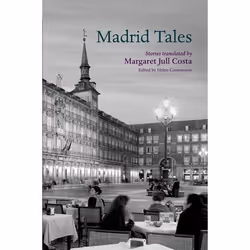 ISBN Madrid Tales, Helen Constantine, Margaret Jull Costa, 326 pages, English, Oxford University Press, 26/04/2012, Any gende ...