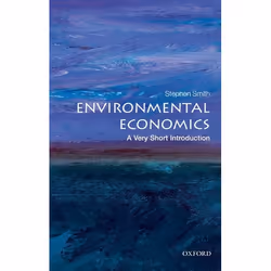 ISBN Environmental Economics: A Very Short Introduction, Stephen Smith, English, Oxford University Press, 22/09/2011, Any gen ...