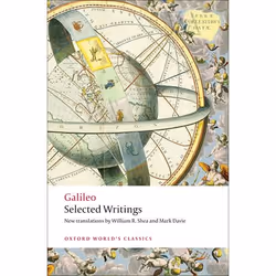ISBN Selected Writings, Galileo, William R. Shea, Mark Davie, 480 pages, English, Oxford University Press, 09/02/2012, Any ge ...