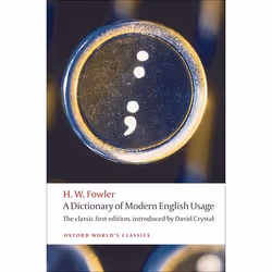 ISBN A Dictionary of Modern English Usage ( The Classic First Edition ), H. W. Fowler, David Crystal, 832 pages, English, Oxf ...