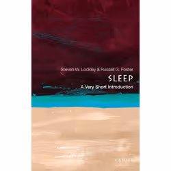 ISBN Sleep: A Very Short Introduction, Steven W. Lockley, Russell G. Foster, 160 pages, English, Oxford University Press, 22/ ...