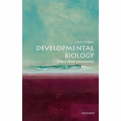 ISBN Developmental Biology: A Very Short Introduction, Lewis Wolpert, English, Oxford University Press, 25/08/2011, Any gende ...