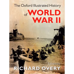 ISBN The Oxford Illustrated History of World War Two, Richard Overy, English, Oxford University Press, 09/04/2015, Any gender ...