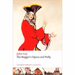 ISBN The Beggar's Opera and Polly, John Gay, Hal Gladfelder, 256 pages, English, Oxford University Press, 09/05/2013, Any gen ...