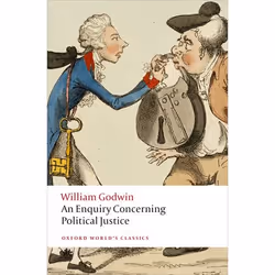 ISBN An Enquiry Concerning Political Justice, William Godwin, Mark Philp, 560 pages, English, Oxford University Press, 10/10/ ...